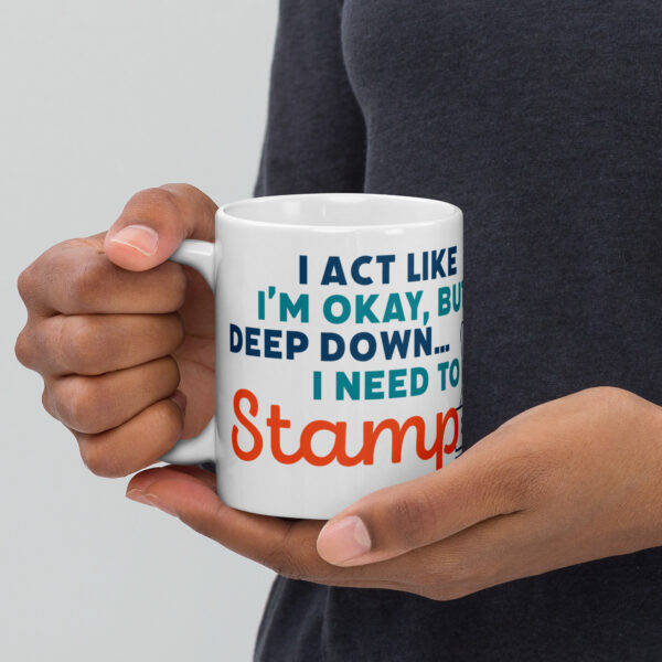 I Need to Stamp White glossy mug - Image 3